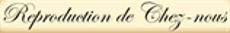 Reproduction de Chez-nous, Prévost